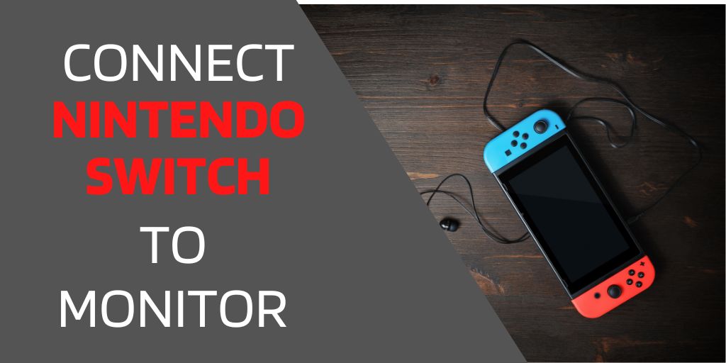 How to connect Nintendo switch to monitor