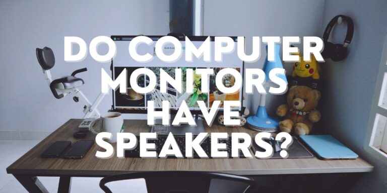 Do computer monitors have speakers